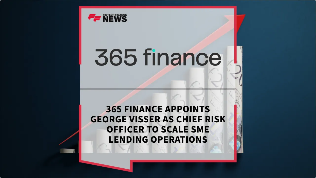 Press Release: 365 Finance Appoints George Visser as Chief Risk Officer to Scale SME Lending Operations | Featured Image by FF News