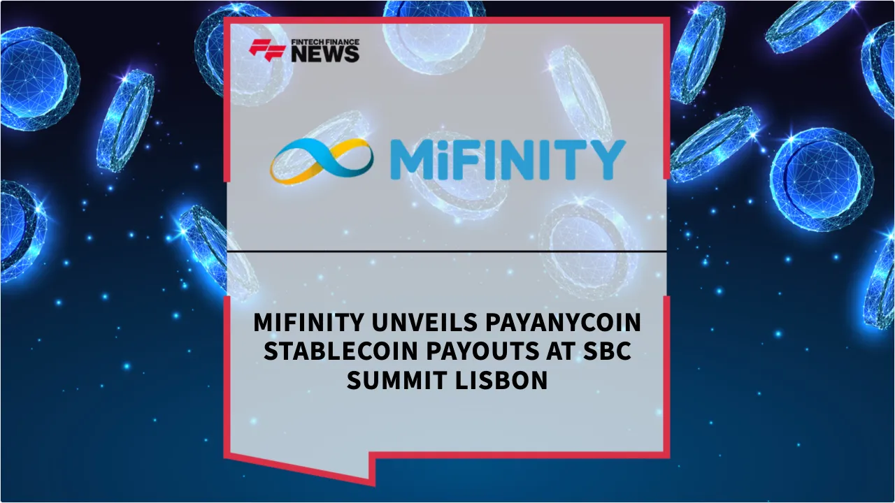 Press Release: MiFinity Unveils PayAnyCoin Stablecoin Payouts at SBC Summit Lisbon | Featured Image by FF News