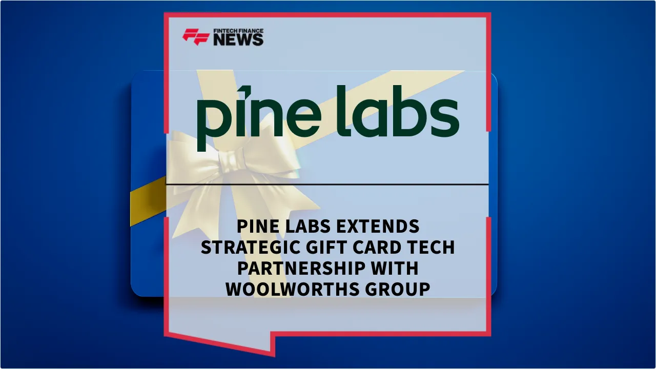 Press Release: Pine Labs Extends Strategic Gift Card Tech Partnership with Woolworths Group | Featured Image by FF News