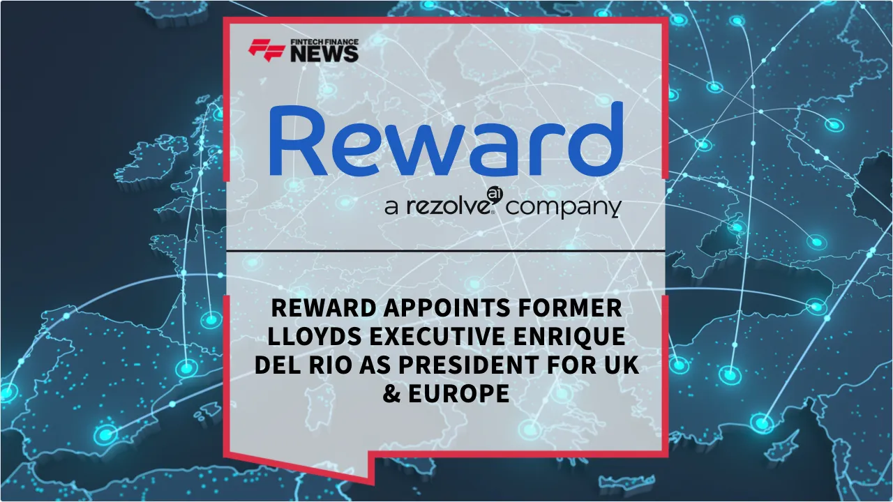 Press Release: Reward Appoints Former Lloyds Executive Enrique Del Rio as President for UK & Europe | Featured Image by FF News