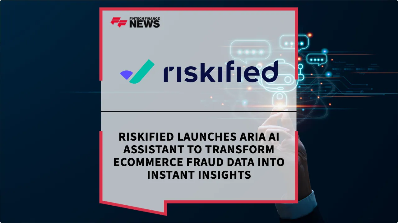 Press Release: Riskified Launches ARIA AI Assistant to Transform Ecommerce Fraud Data into Instant Insights | Featured Image by FF News