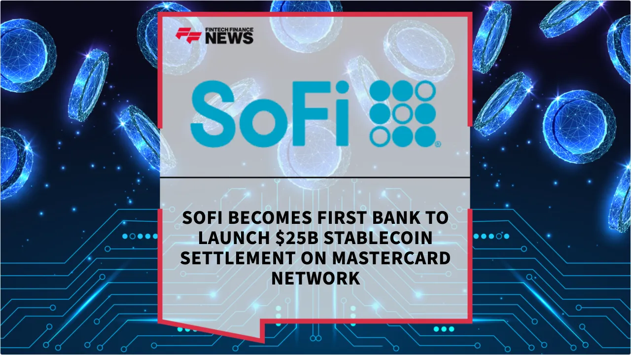 Press Release: SoFi Becomes First Bank to Launch $25B Stablecoin Settlement on Mastercard Network | Featured Image by FF News