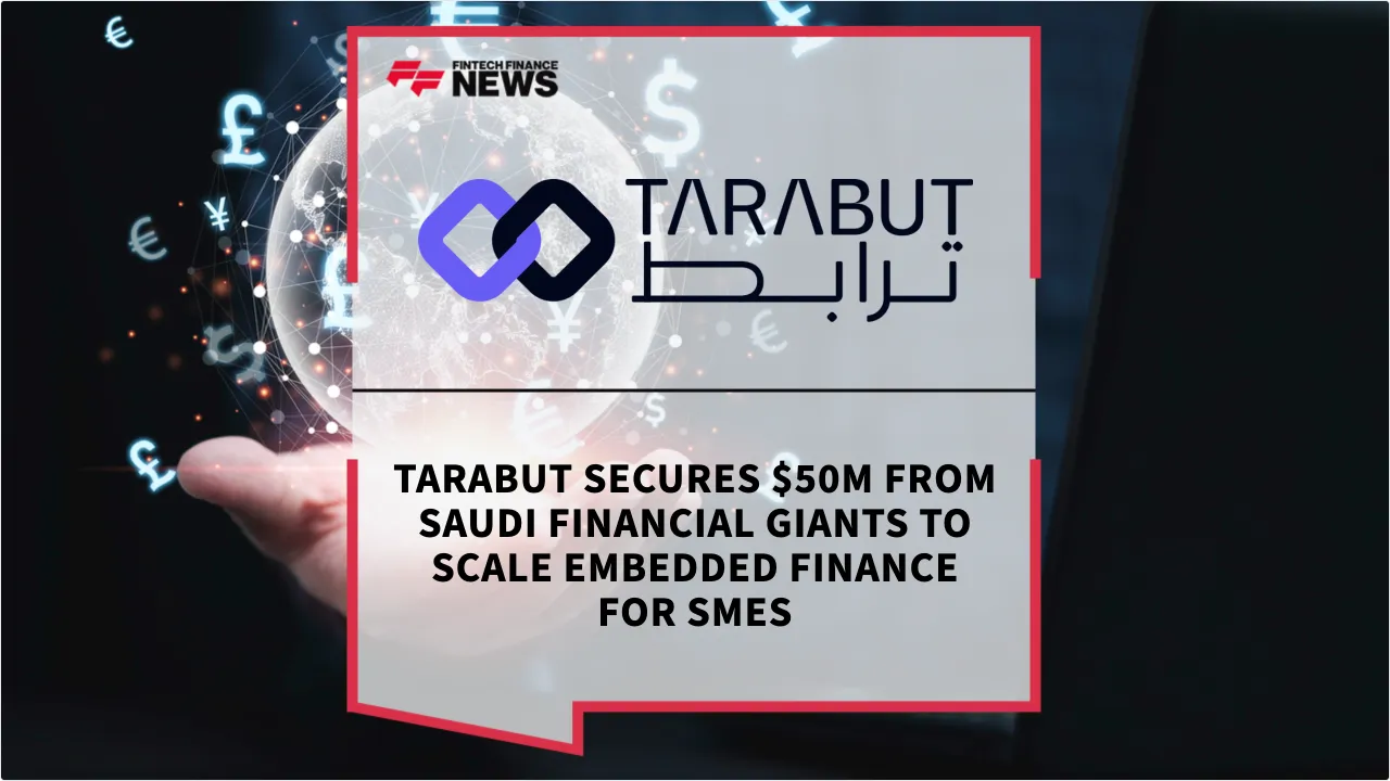 Press Release: Tarabut Secures $50M from Saudi Financial Giants to Scale Embedded Finance for SMEs | Featured Image by FF News