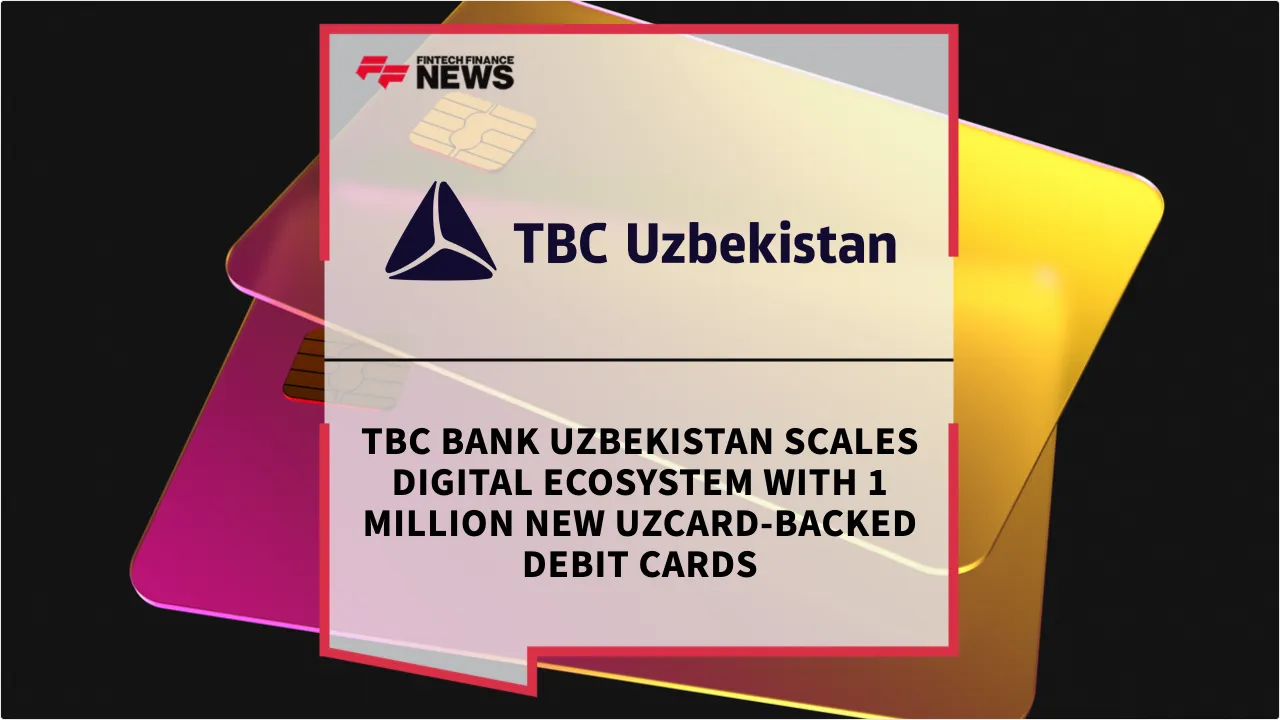 Press Release: TBC Bank Uzbekistan Scales Digital Ecosystem with 1 Million New UZCARD-Backed Debit Cards | Featured Image by FF News