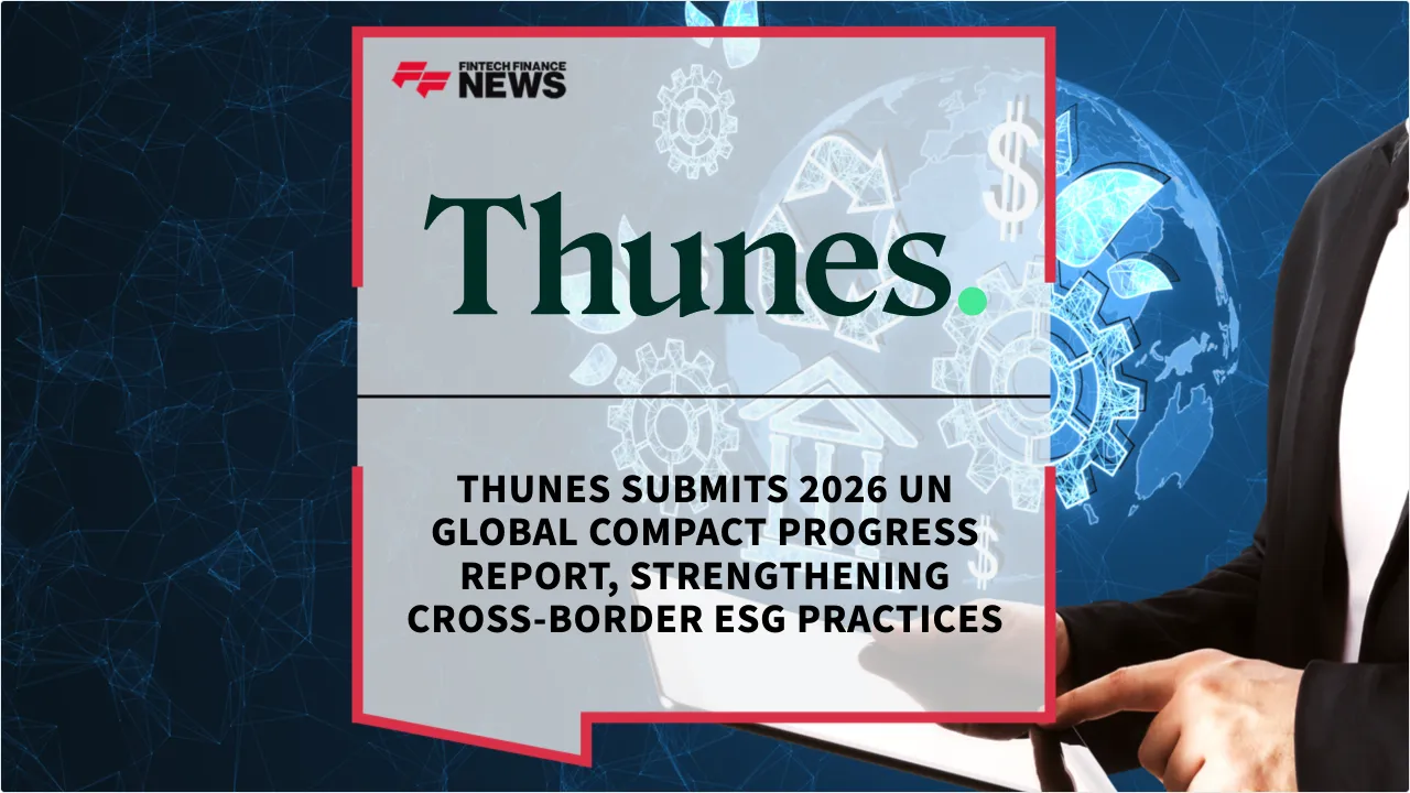 Press Release: Thunes Submits 2026 UN Global Compact Progress Report, Strengthening Cross-Border ESG Practices | Featured Image by FF News