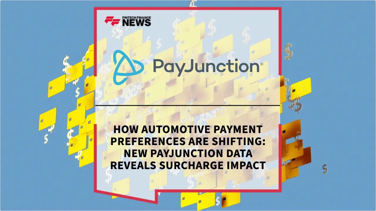 Press Release: How Automotive Payment Preferences are Shifting: New PayJunction Data Reveals Surcharge Impact | Featured Image by FF News