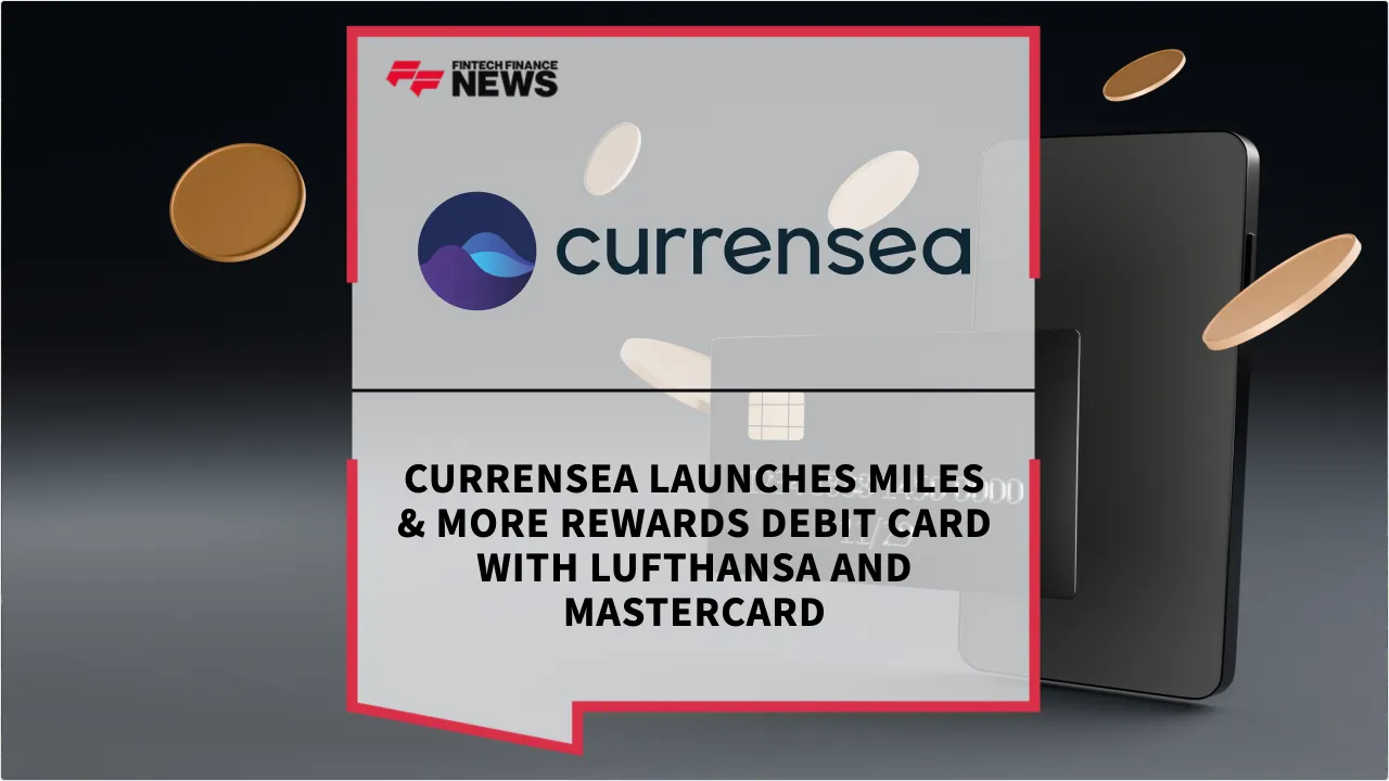 Press Release: Currensea Launches Miles & More Rewards Debit Card with Lufthansa and Mastercard | Featured Image by FF News