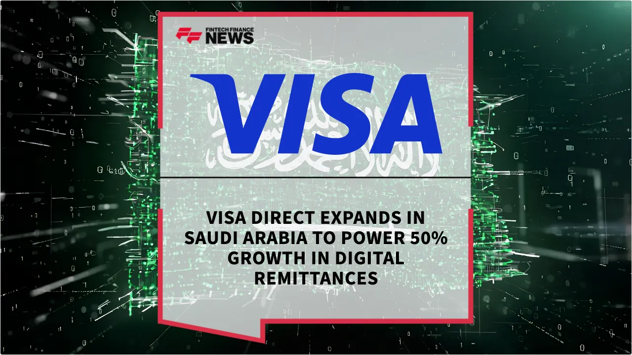 Press Release: Visa Direct Expands in Saudi Arabia to Power 50% Growth in Digital Remittances | Featured Image by FF News
