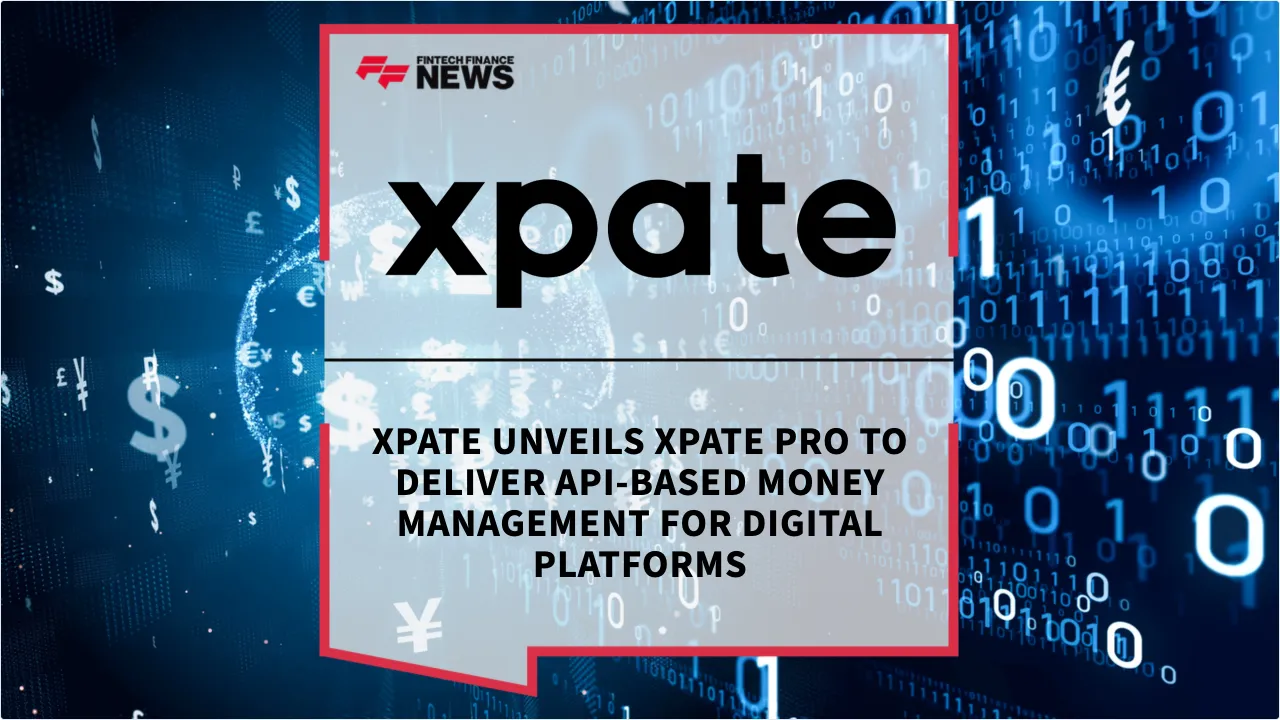 Press Release: xpate Unveils xpate Pro to Deliver API-Based Money Management for Digital Platforms | Featured Image by FF News