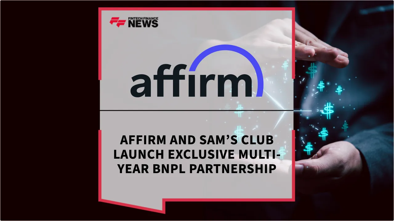 Press Release: Affirm and Sam’s Club Launch Exclusive Multi-Year BNPL Partnership | Featured Image by FF News