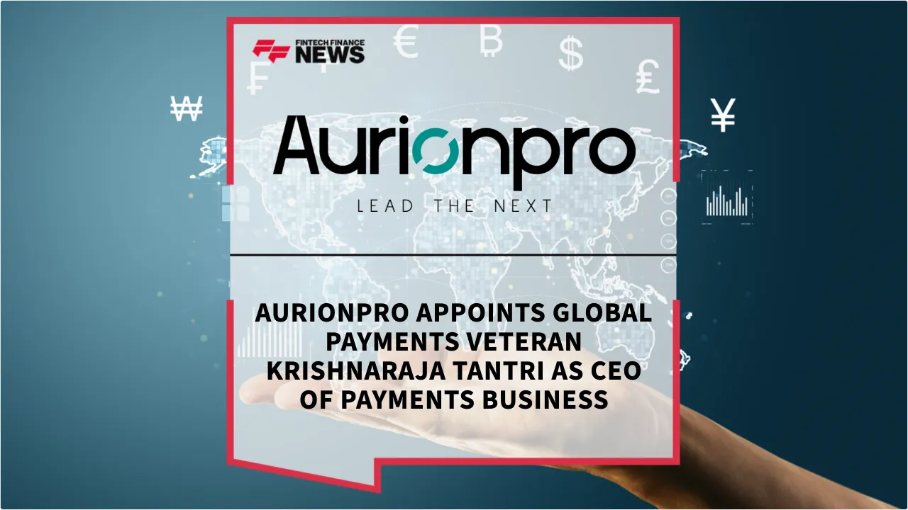 Press Release: Aurionpro Appoints Global Payments Veteran Krishnaraja Tantri as CEO of Payments Business | Featured Image by FF News