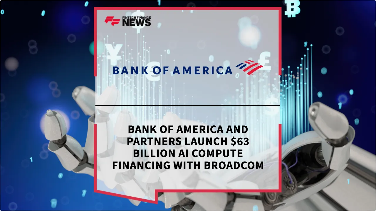 Press Release: Bank of America and Partners Launch $63 Billion AI Compute Financing with Broadcom | Featured Image by FF News