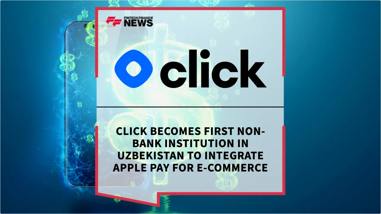 Press Release: Click Becomes First Non-Bank Institution in Uzbekistan to Integrate Apple Pay for E-Commerce | Featured Image by FF News