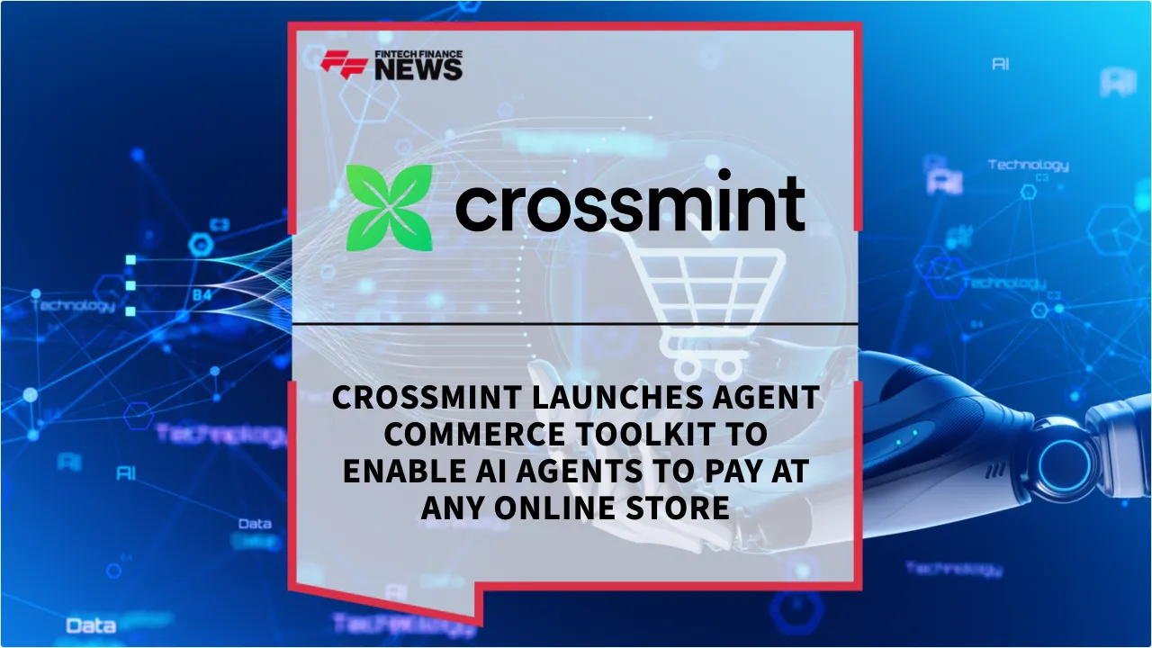 Press Release: Crossmint Launches Agent Commerce Toolkit to Enable AI Agents to Pay at Any Online Store | Featured Image by FF News