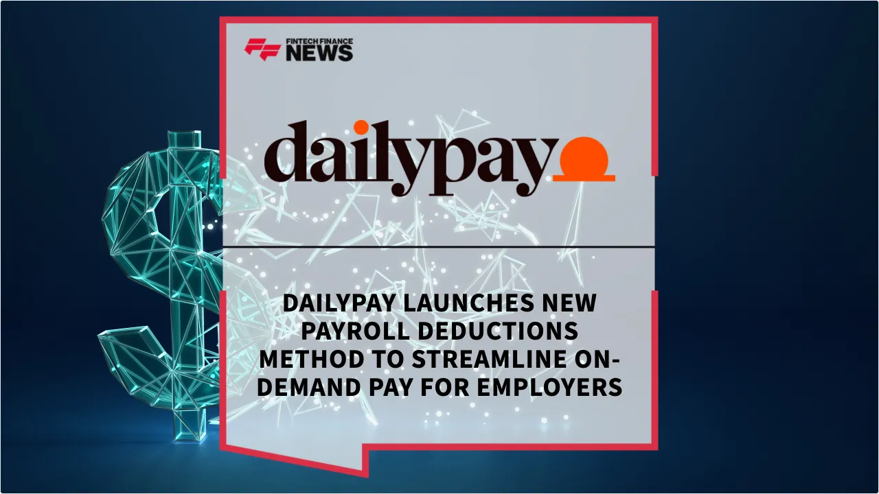 Press Release: DailyPay Launches New Payroll Deductions Method to Streamline On-Demand Pay for Employers | Featured Image by FF News