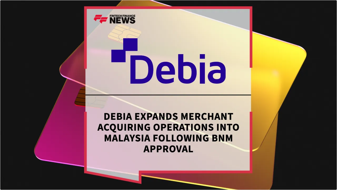 Press Release: Debia Expands Merchant Acquiring Operations into Malaysia Following BNM Approval | Featured Image by FF News