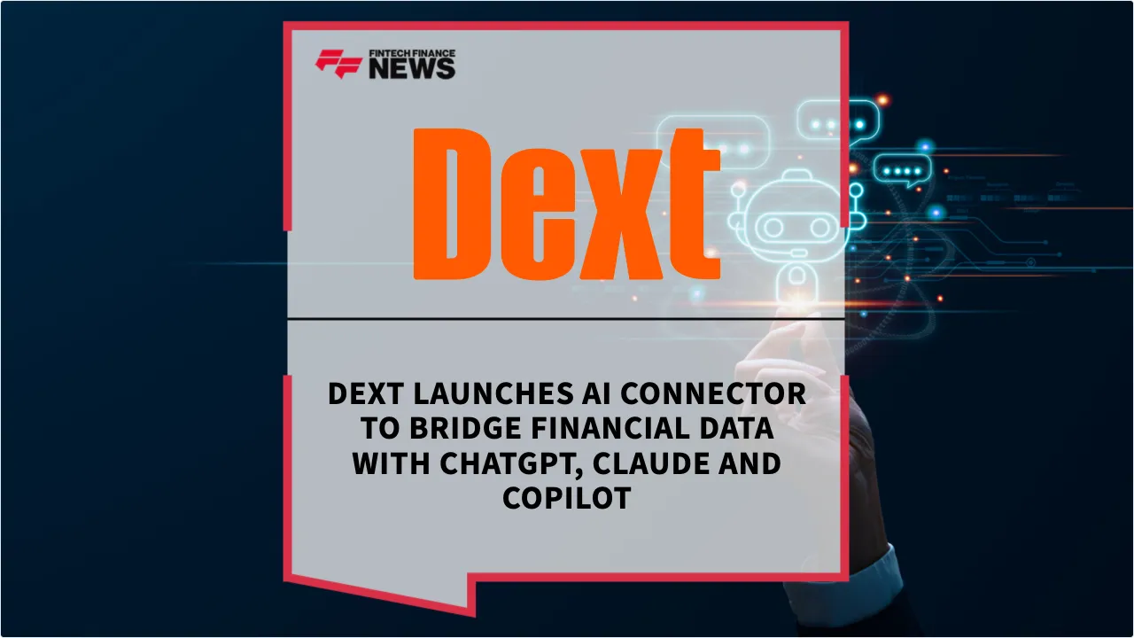 Press Release: Dext Launches AI Connector to Bridge Financial Data with ChatGPT, Claude and Copilot | Featured Image by FF News