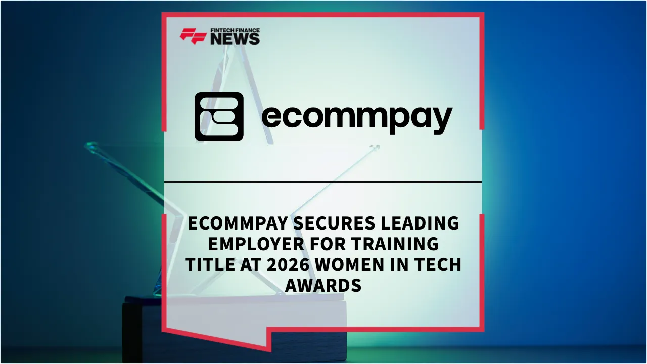 Press Release: Ecommpay Secures Leading Employer for Training Title at 2026 Women in Tech Awards | Featured Image by FF News