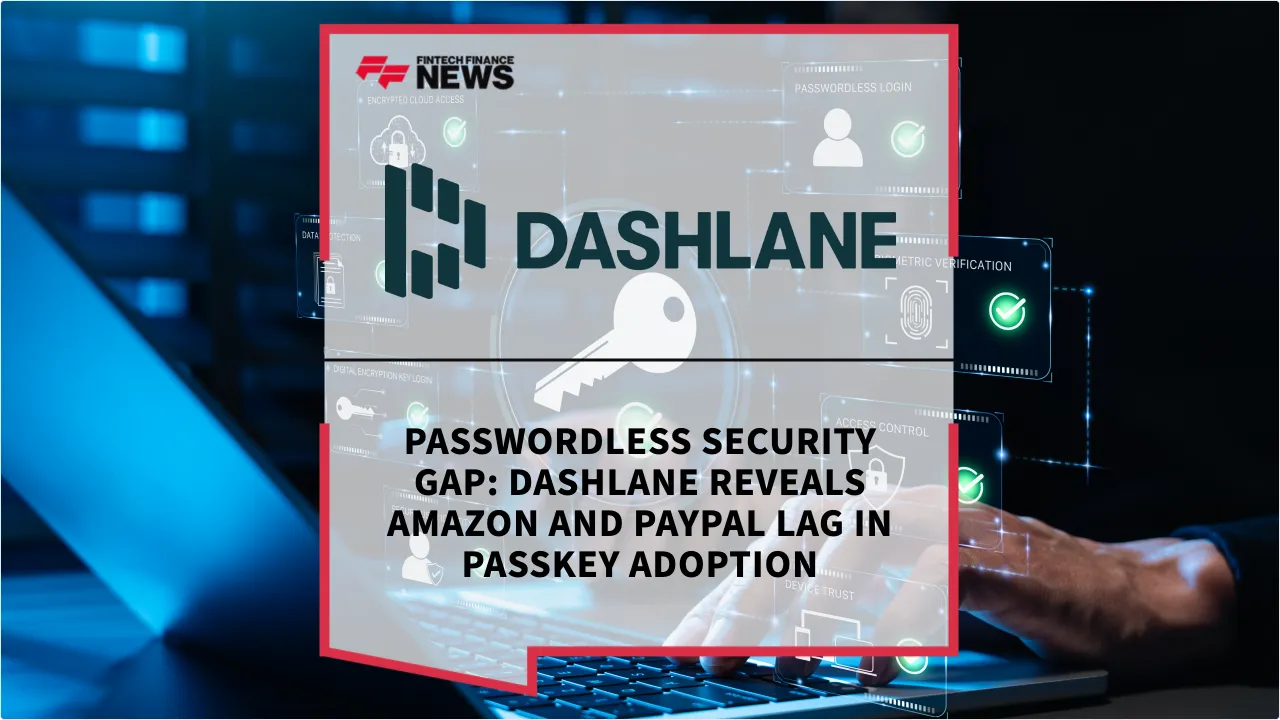 Press Release: Passwordless Security Gap: Dashlane Reveals Amazon and PayPal Lag in Passkey Adoption | Featured Image by FF News