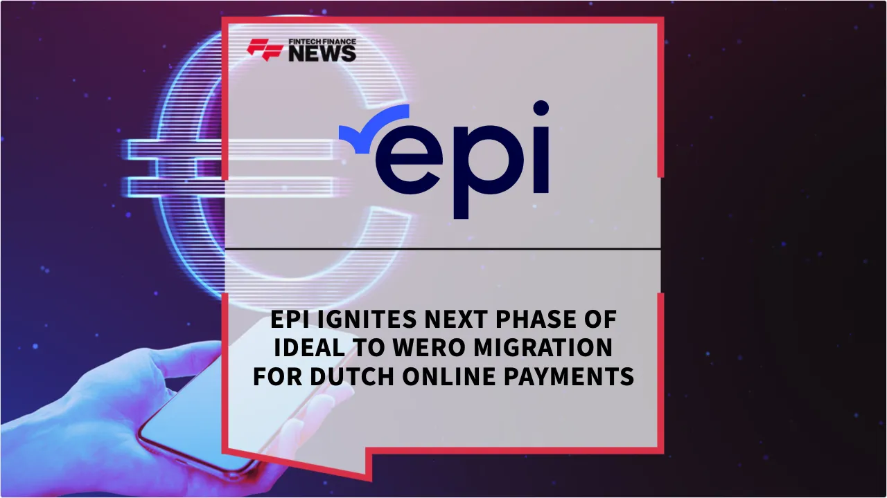 Press Release: EPI Ignites Next Phase of iDEAL to Wero Migration for Dutch Online Payments | Featured Image by FF News