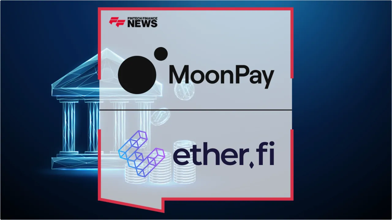 Press Release: Ether.fi Taps MoonPay to Power Self-Custodial Neobank with Unified Payments Stack | Featured Image by FF News