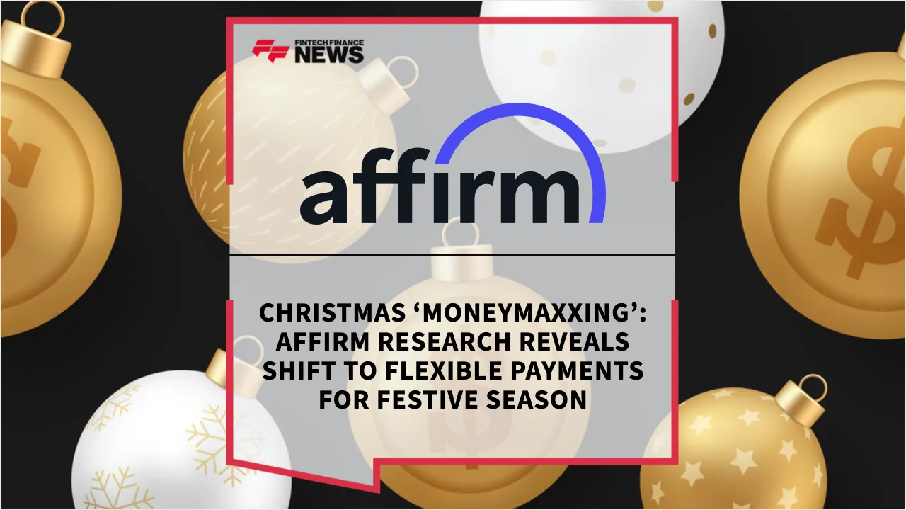 Press Release: Christmas ‘Moneymaxxing’: Affirm Research Reveals Shift to Flexible Payments for Festive Season | Featured Image by FF News