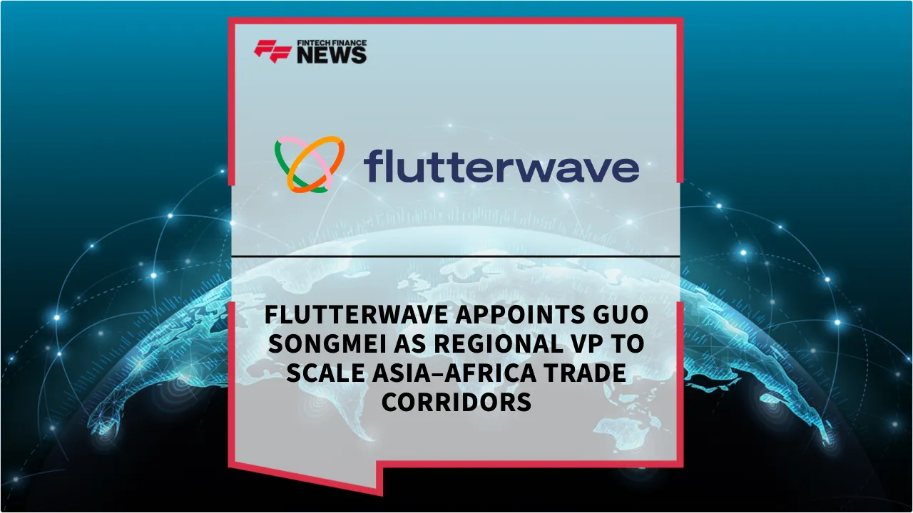 Press Release: Flutterwave Appoints Guo Songmei as Regional VP to Scale Asia–Africa Trade Corridors | Featured Image by FF News