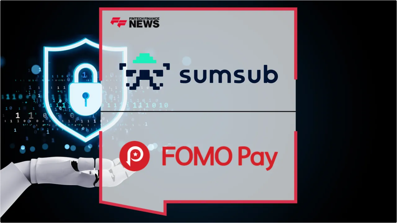 Press Release: Sumsub and FOMO Pay Partner to Secure Global Payments with AI-Powered Trust Infrastructure | Featured Image by FF News
