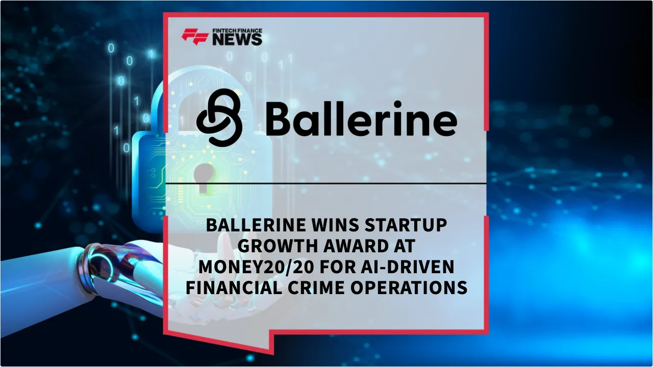 Press Release: Ballerine Wins Startup Growth Award at Money20/20 for AI-Driven Financial Crime Operations | Featured Image by FF News