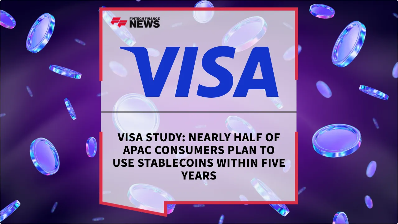 Press Release: Visa Study: Nearly Half of APAC Consumers Plan to Use Stablecoins Within Five Years | Featured Image by FF News