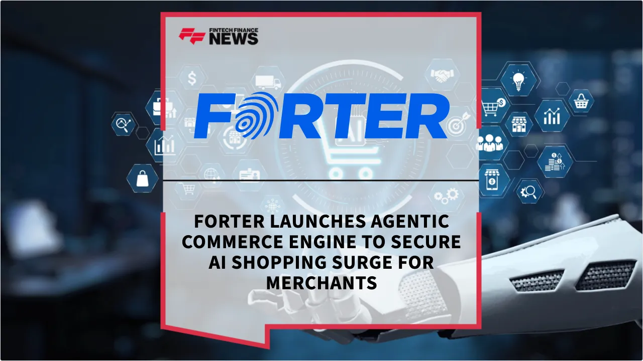Press Release: Forter Launches Agentic Commerce Engine to Secure AI Shopping Surge for Merchants | Featured Image by FF News