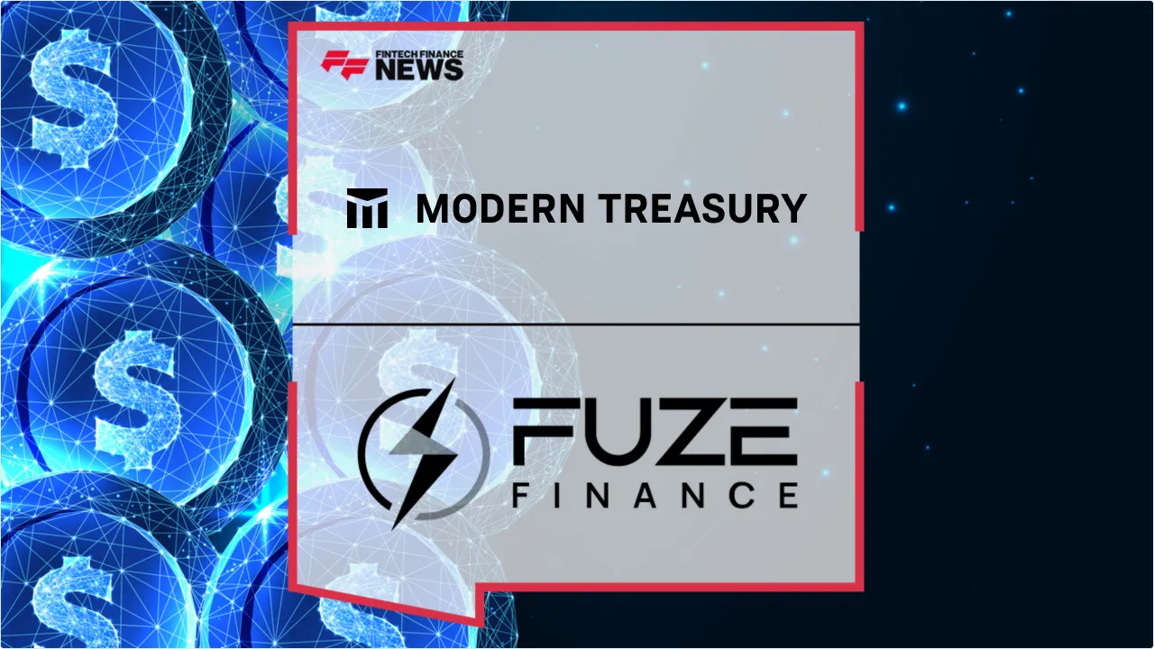 Press Release: Fuze Finance Taps Modern Treasury to Accelerate U.S. Expansion for Digital Asset Payments | Featured Image by FF News