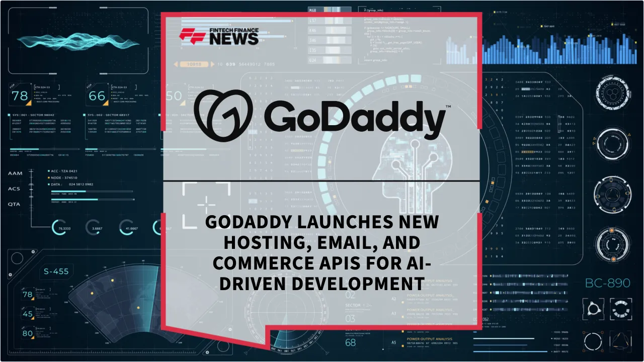 Press Release: GoDaddy Launches New Hosting, Email, and Commerce APIs for AI-Driven Development | Featured Image by FF News