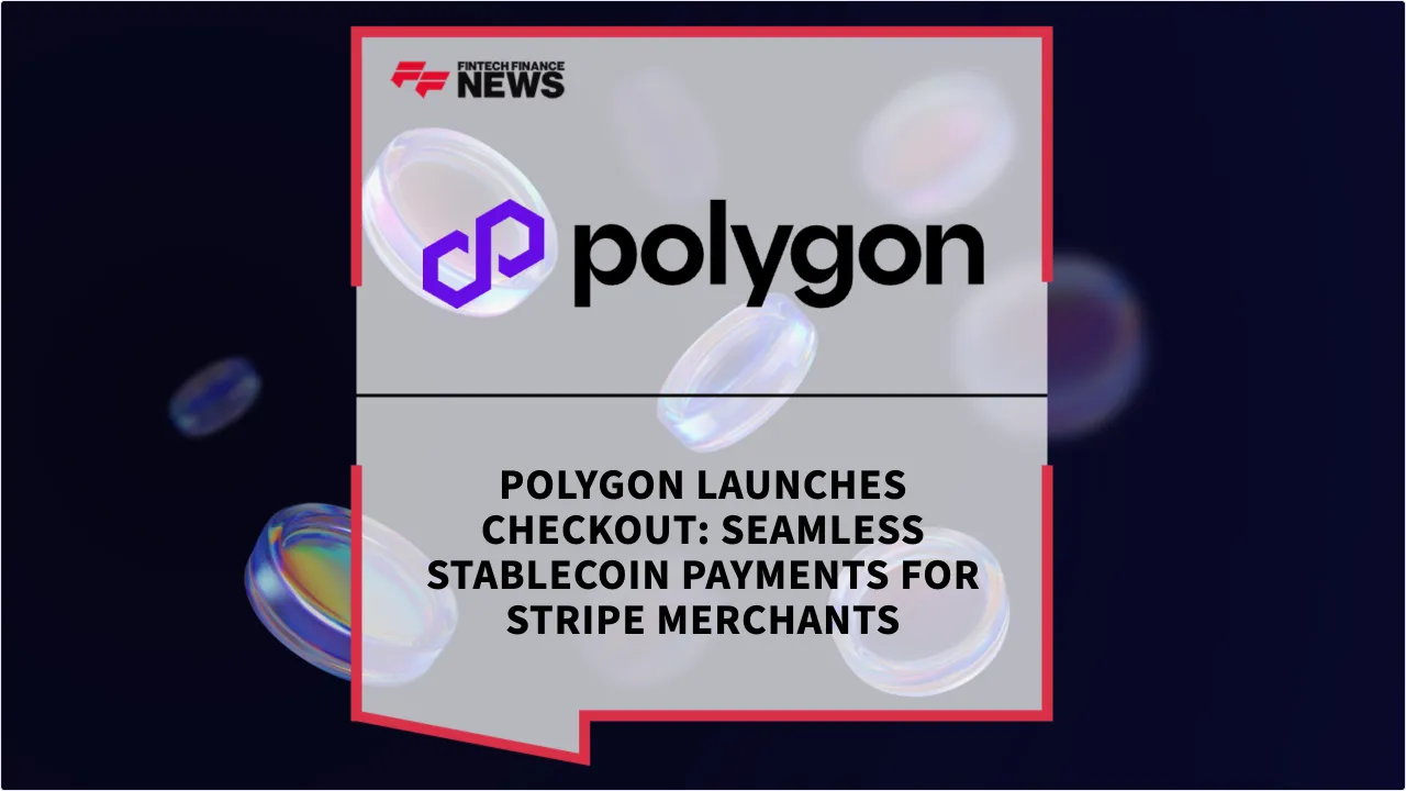Press Release: Polygon Launches Checkout: Seamless Stablecoin Payments for Stripe Merchants | Featured Image by FF News