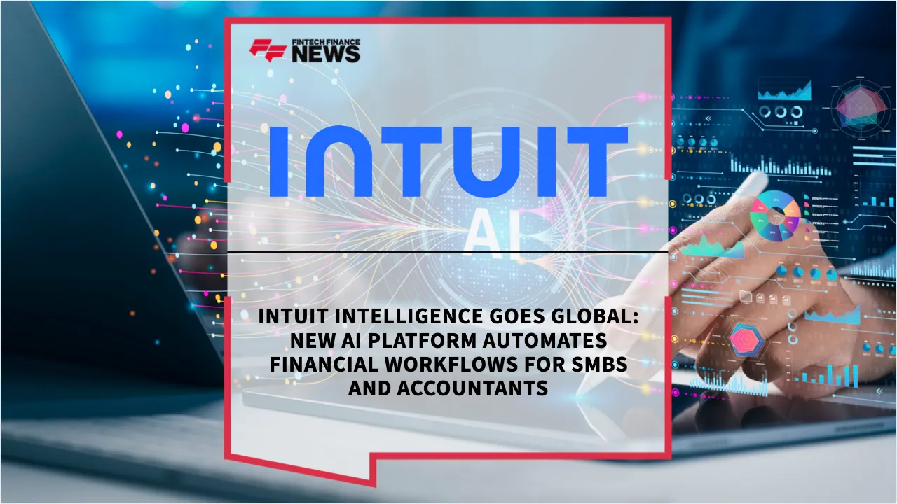 Press Release: Intuit Intelligence Goes Global: New AI Platform Automates Financial Workflows for SMBs and Accountants | Featured Image by FF News