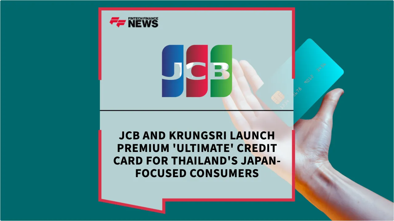 Press Release: JCB and Krungsri Launch Premium 'Ultimate' Credit Card for Thailand's Japan-Focused Consumers | Featured Image by FF News