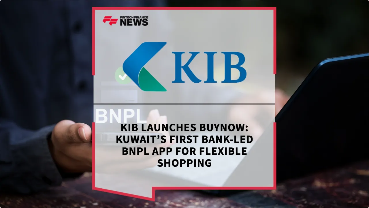 Press Release: KIB Launches BuyNow: Kuwait’s First Bank-Led BNPL App for Flexible Shopping | Featured Image by FF News