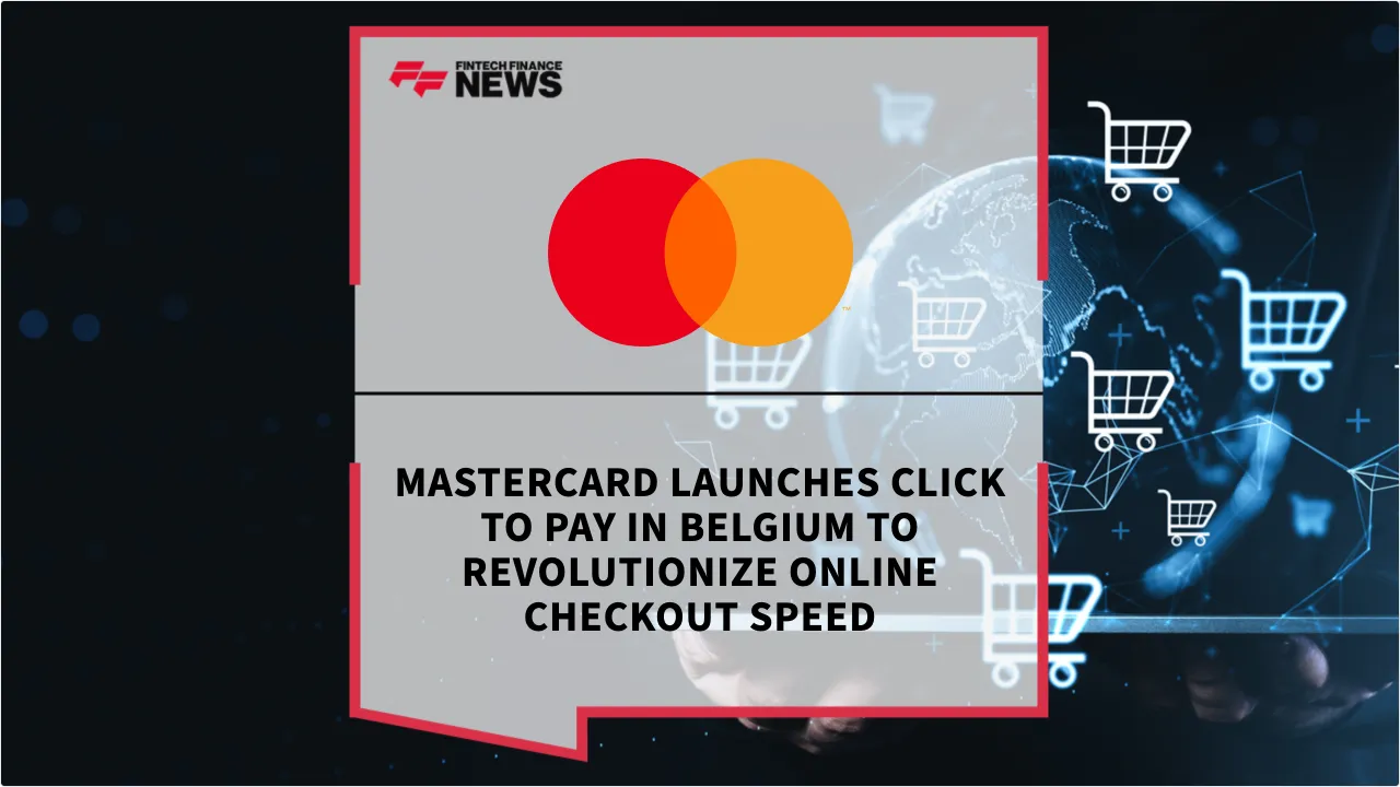 Press Release: Mastercard Launches Click to Pay in Belgium to Revolutionize Online Checkout Speed | Featured Image by FF News