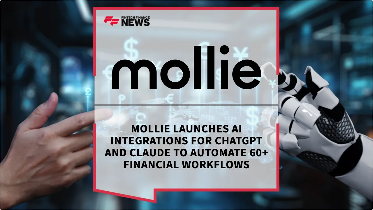 Press Release: Mollie Launches AI Integrations for ChatGPT and Claude to Automate 60+ Financial Workflows | Featured Image by FF News