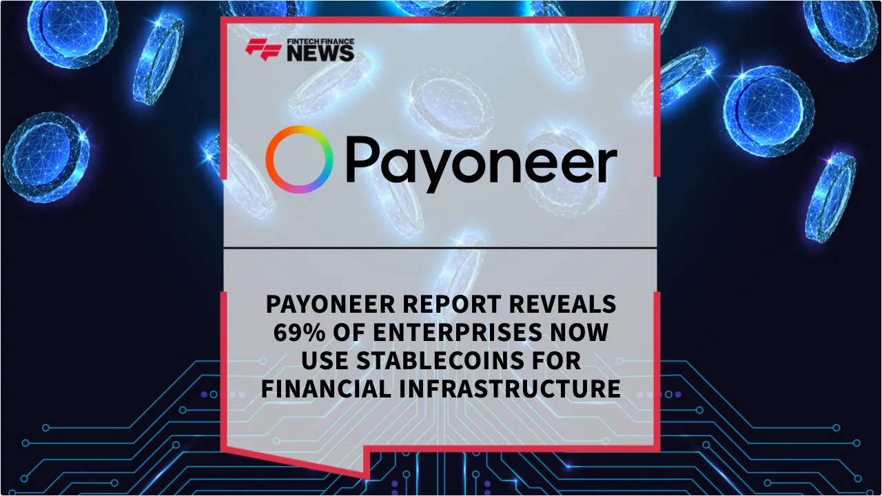 Press Release: Payoneer Report Reveals 69% of Enterprises Now Use Stablecoins for Financial Infrastructure | Featured Image by FF News