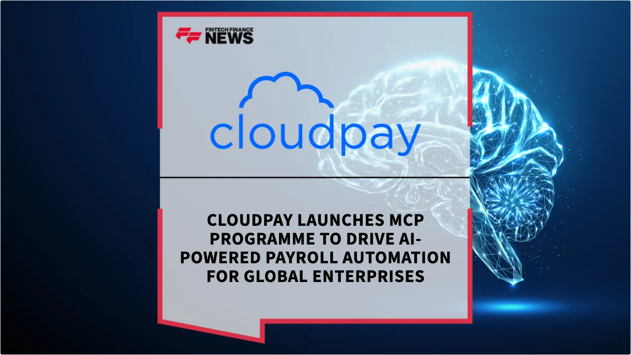 Press Release: CloudPay Launches MCP Programme to Drive AI-Powered Payroll Automation for Global Enterprises | Featured Image by FF News