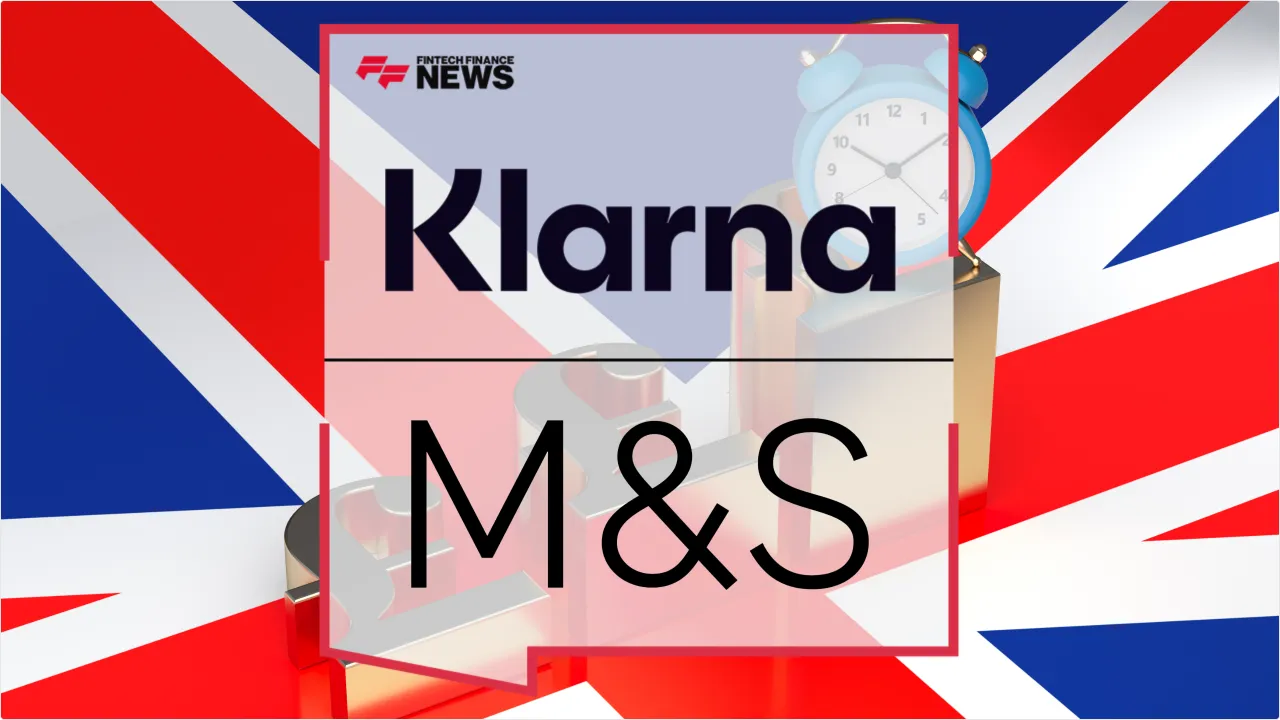 Press Release: Klarna Partners with Marks & Spencer to Launch Flexible Payments for Fashion, Home, and Beauty | Featured Image by FF News