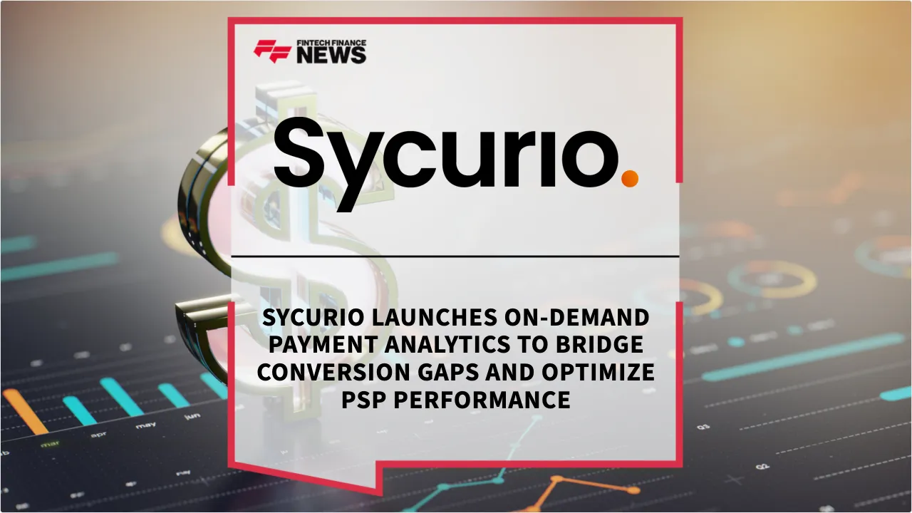 Press Release: Sycurio Launches On-Demand Payment Analytics to Bridge Conversion Gaps and Optimize PSP Performance | Featured Image by FF News