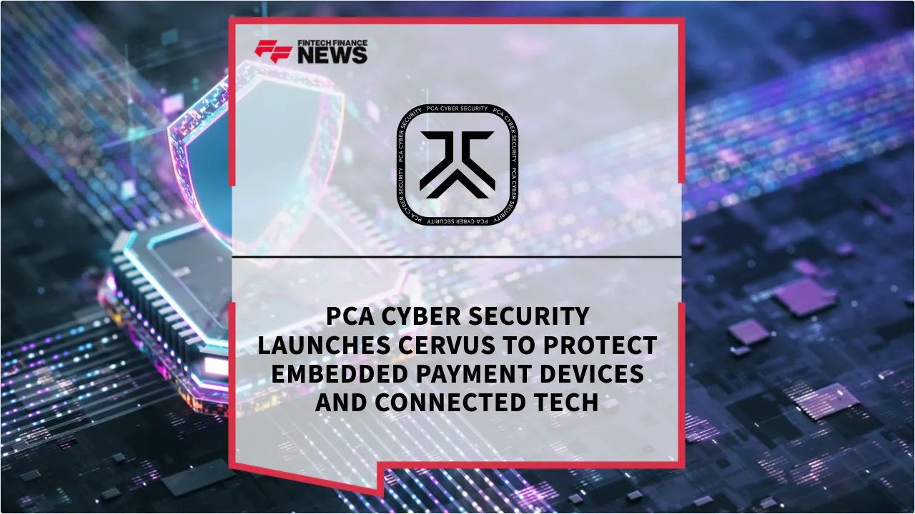Press Release: PCA Cyber Security Launches CERVUS to Protect Embedded Payment Devices and Connected Tech | Featured Image by FF News