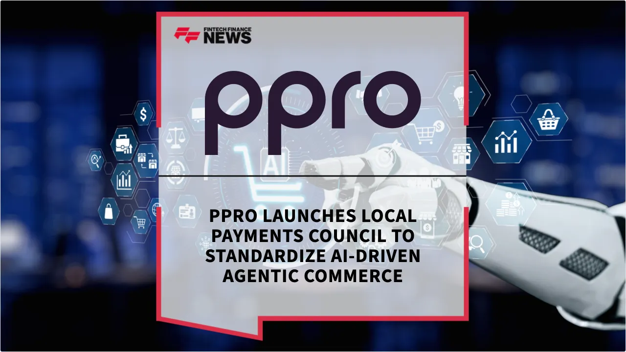 Press Release: PPRO Launches Local Payments Council to Standardize AI-Driven Agentic Commerce | Featured Image by FF News