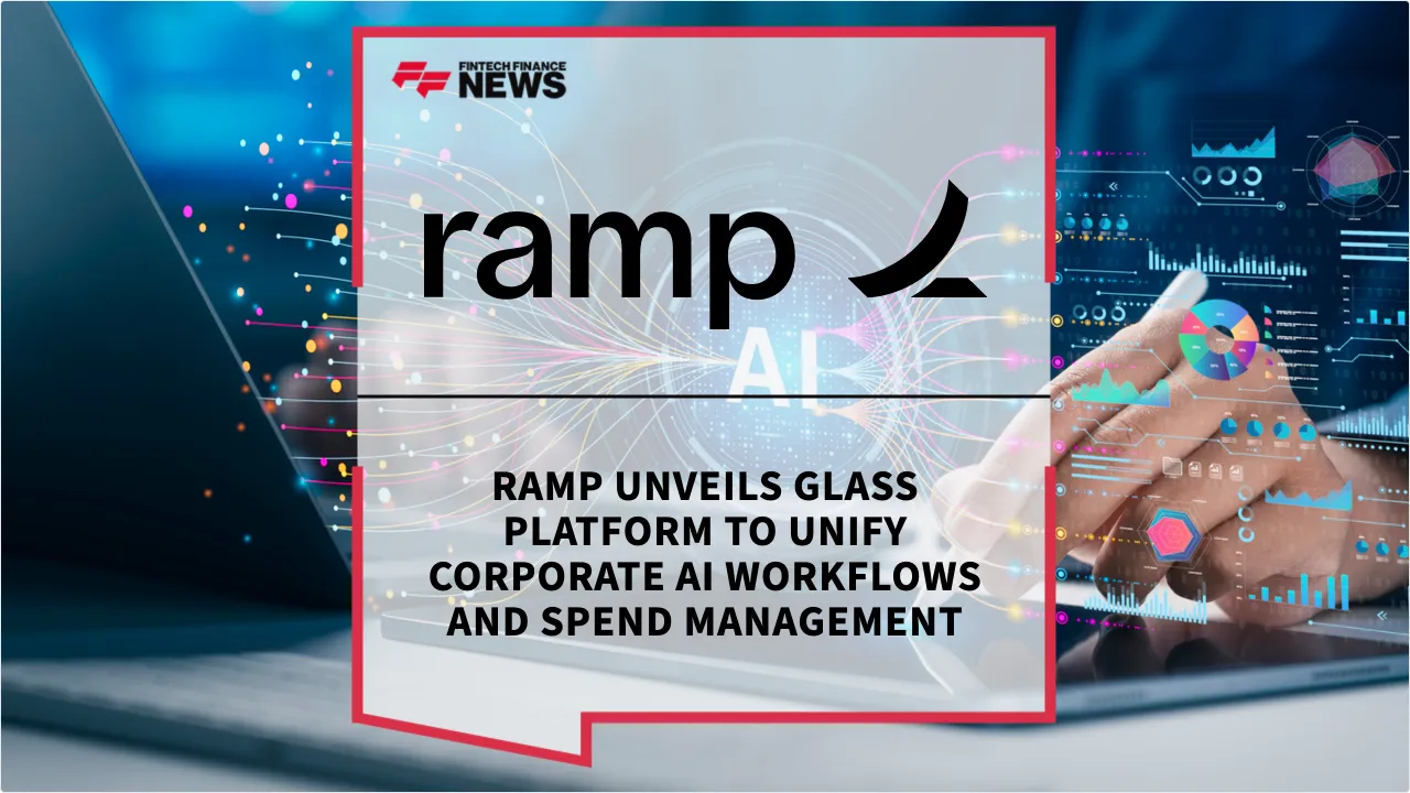 Press Release: Ramp Unveils Glass Platform to Unify Corporate AI Workflows and Spend Management | Featured Image by FF News