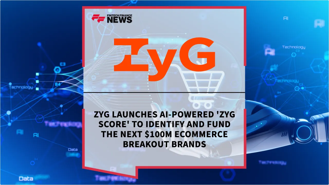 Press Release: ZyG Launches AI-Powered 'ZyG Score' to Identify and Fund the Next $100M eCommerce Breakout Brands | Featured Image by FF News