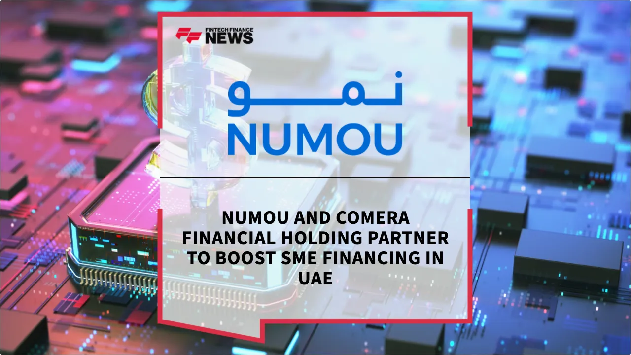 Press Release: Numou and Comera Financial Holding Partner to Boost SME Financing in UAE | Featured Image by FF News