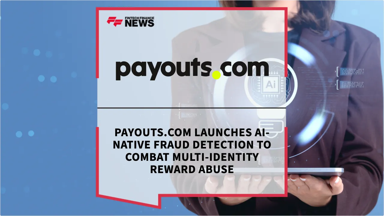 Press Release: Payouts.com Launches AI-Native Fraud Detection to Combat Multi-Identity Reward Abuse | Featured Image by FF News