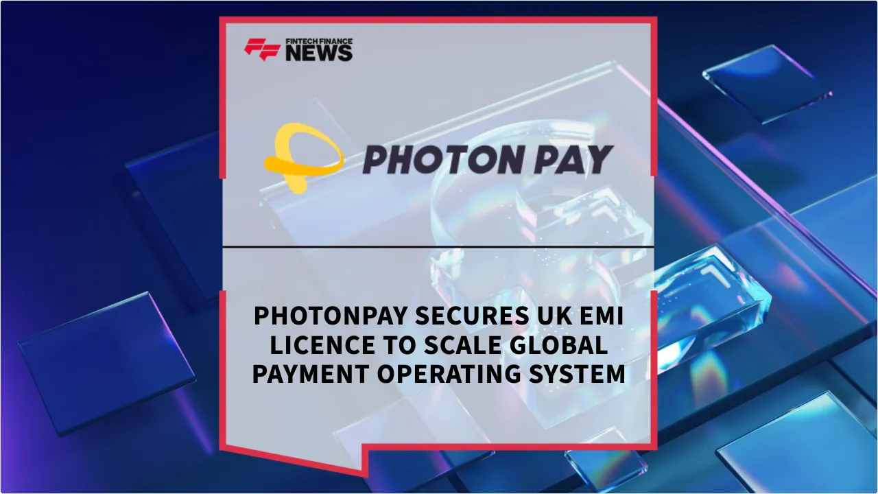 Press Release: PhotonPay Secures UK EMI Licence to Scale Global Payment Operating System | Featured Image by FF News